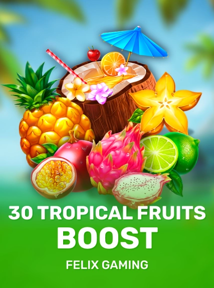 30 Tropical Fruits Boost
