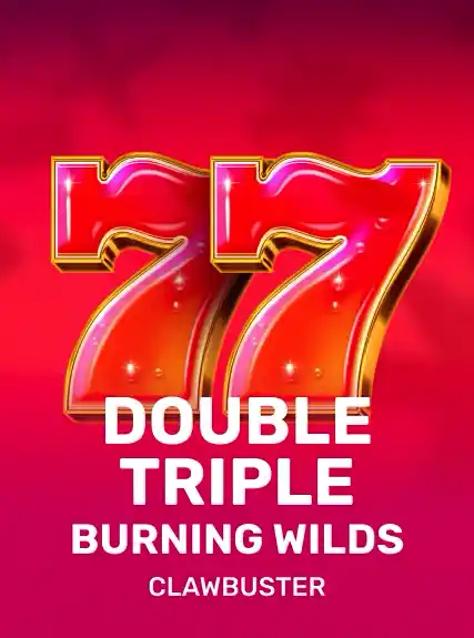 Double Triple Burning Wilds