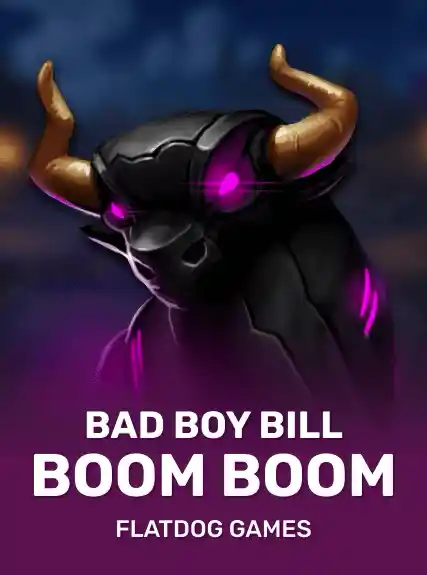 Bad Boy Bill BoomBoom